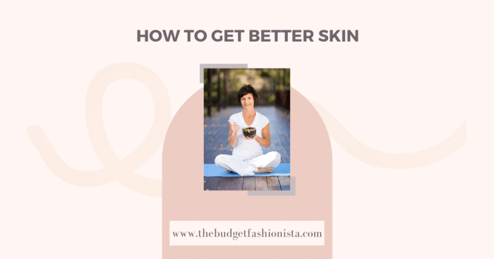 How to get better skin