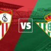 How watch sevilla vs real betis live stream